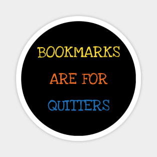 Bookmarks Are For Quitters Cool Reader Book Lover Kids Adult Magnet